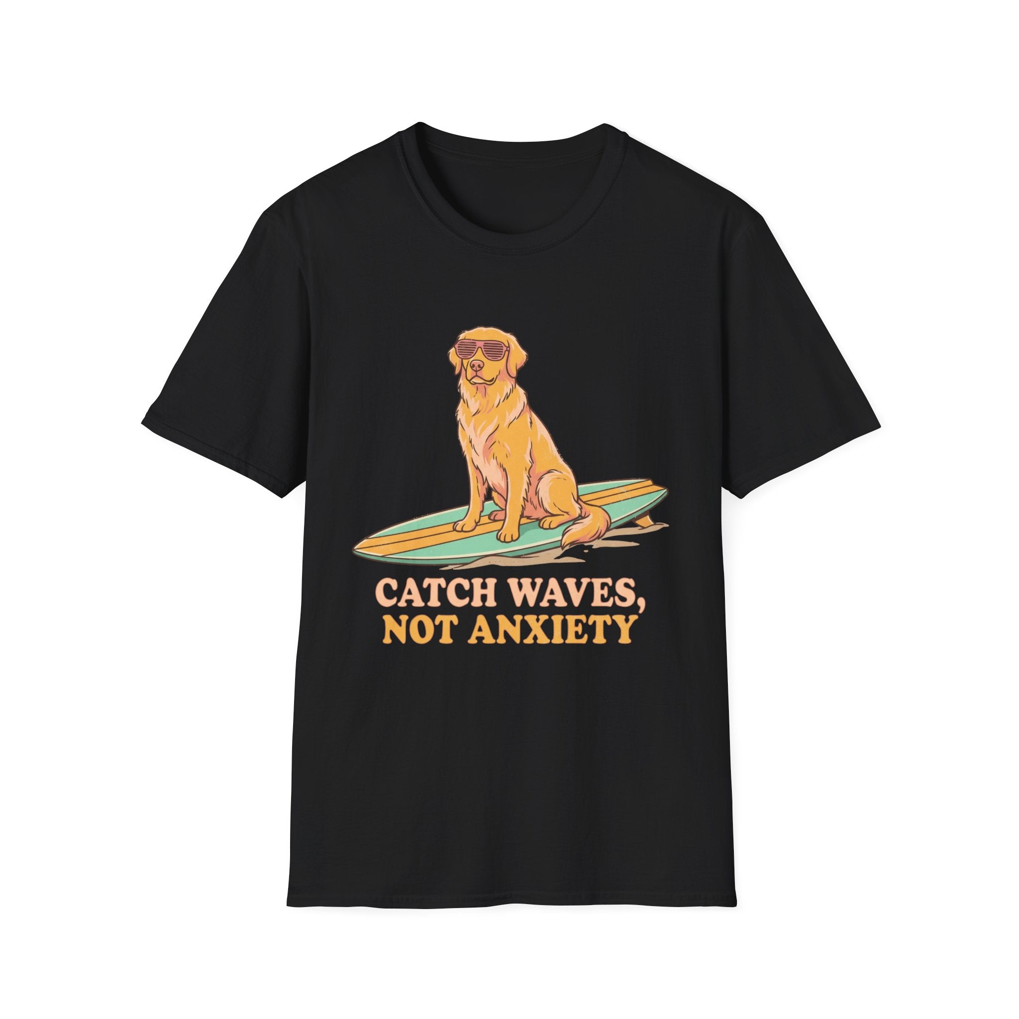 Catch Waves, Not Anxiety T Shirt