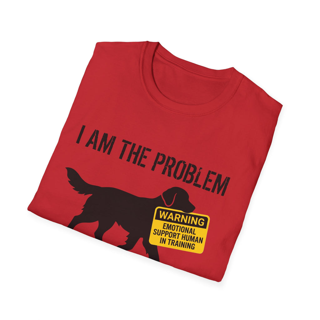 I Am The Problem Dog T-Shirt