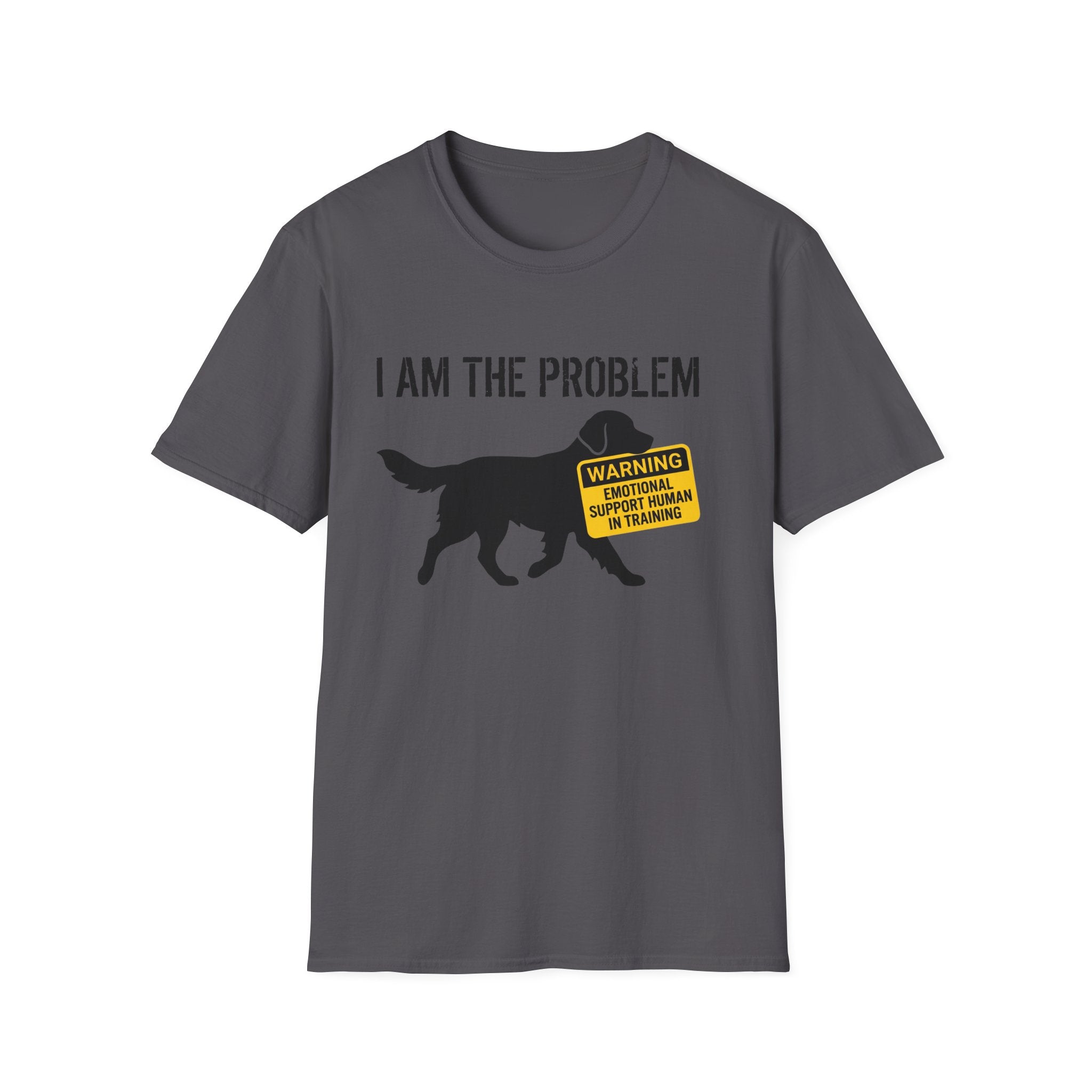 I Am The Problem Dog T-Shirt