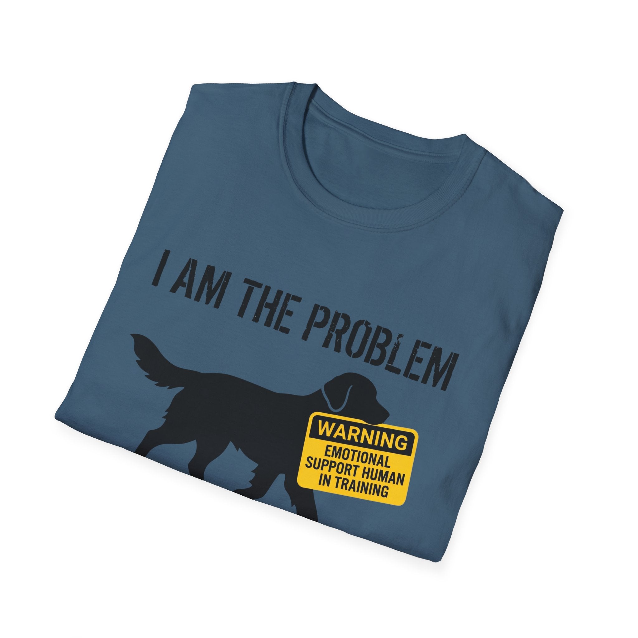 I Am The Problem Dog T-Shirt