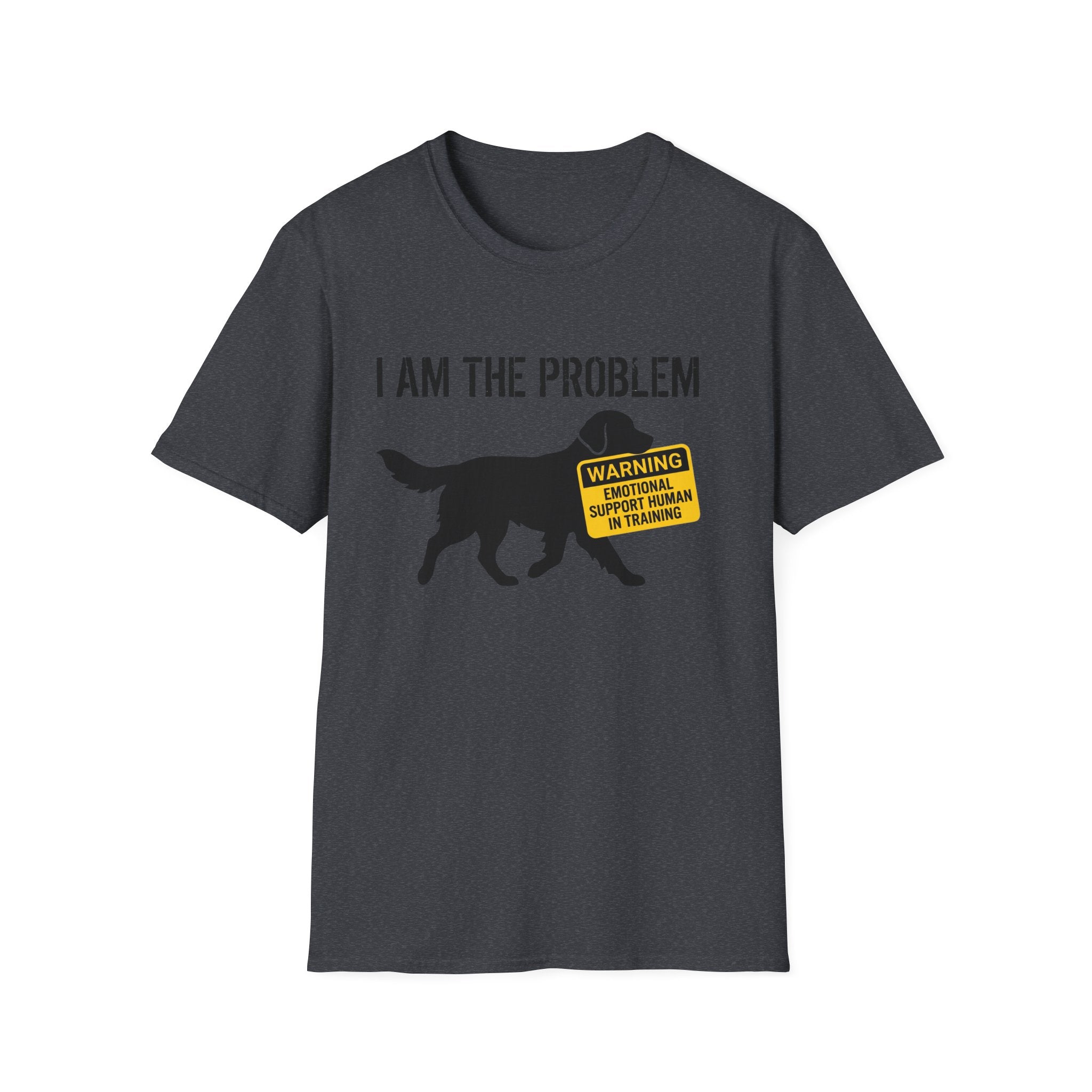 I Am The Problem Dog T-Shirt