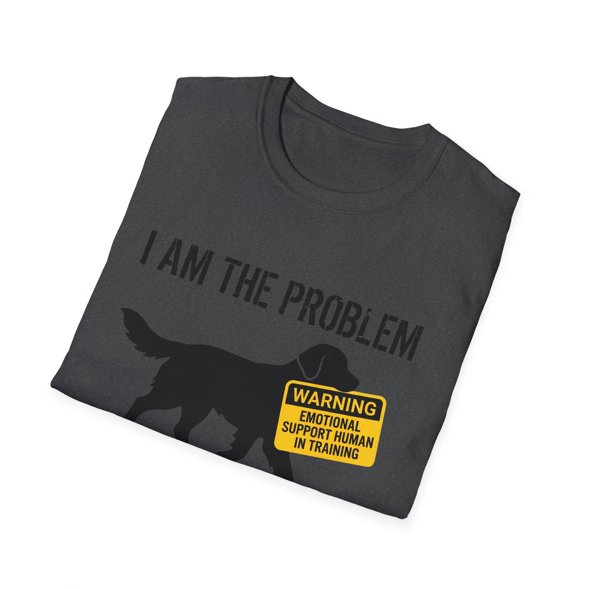 I Am The Problem Dog T-Shirt